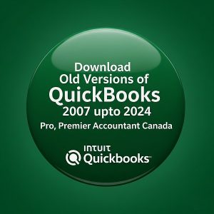 Download Old Versions of Quickbooks 2007 upto 2024 Pro, Premier Accountant Canada (R1, R4, R8, R10)