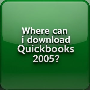 Where Can I Download QuickBooks 2005